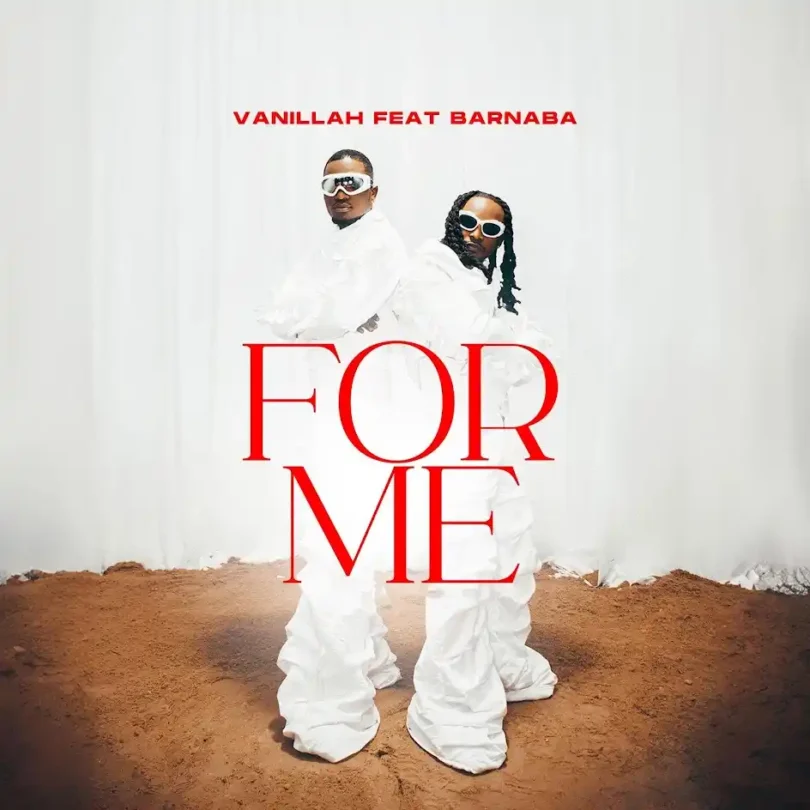 Vanillah Ft Barnaba classic - For me