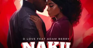 D Love Ft Adam Berry - Nakupenda