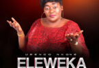 Upendo Nkone - Eleweka