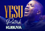 Patrick Kubuya - Yesu