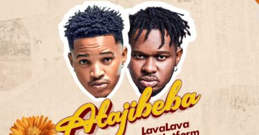 Lava Lava Ft Platform - Atajibeba