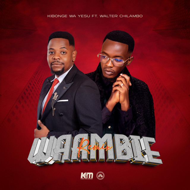 Kibonge Wa Yesu Ft Walter Chilambo - Waambie Remix