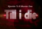 Njavido Ft Monter Dee - Till I Die