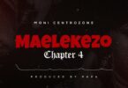 Moni Centrozone - Maelekezo Chapter 4