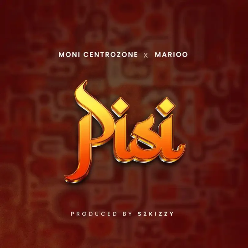 Moni Centrozone Ft Marioo - Pisi