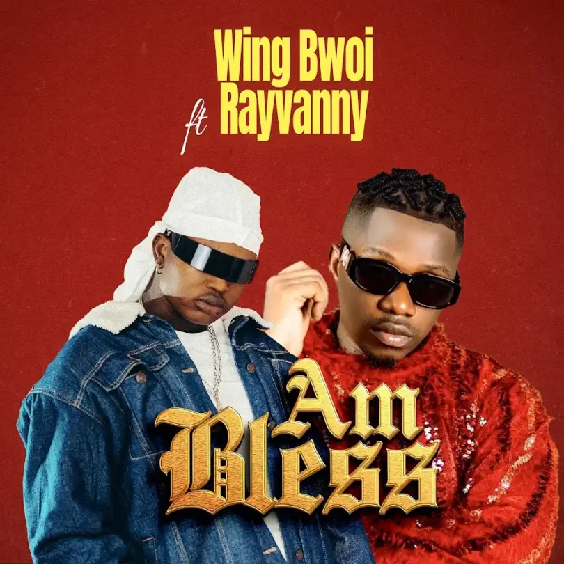 Wing Bwoi Ft Rayvanny - Am Bless