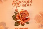 Kivurande Junior - Kupenda Maradhi