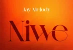 Jay Melody - Niwe