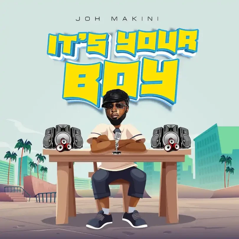 Joh Makini - It’s Your Boy