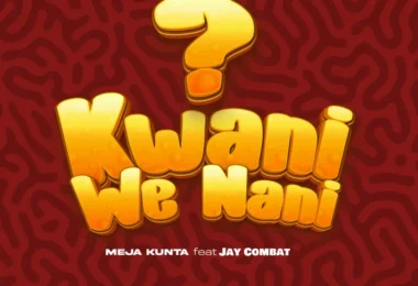 Meja Kunta - Kwani We Nani