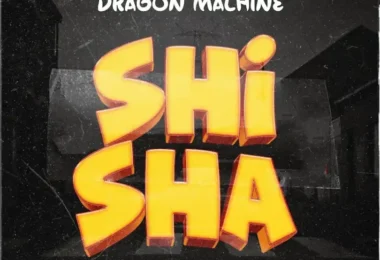 Dragon Machine Ft M M Nation - Shisha