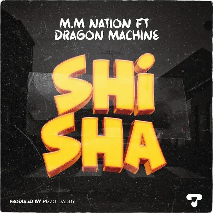 Dragon Machine Ft M M Nation - Shisha