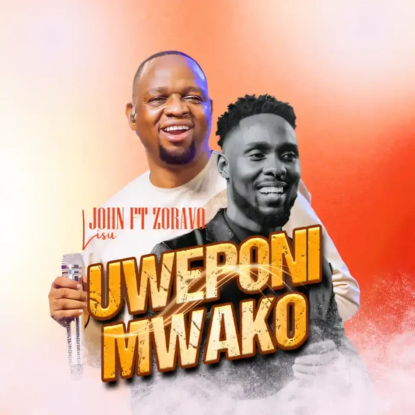 John Lisu Ft Zoravo - Uweponi Mwako