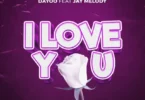 Dayoo Ft Jay Melody - I Love You