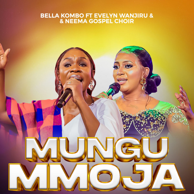 Bella Kombo Ft Evelyn Wanjiru, Neema Gospel Choir - Mungu Mmoja Live