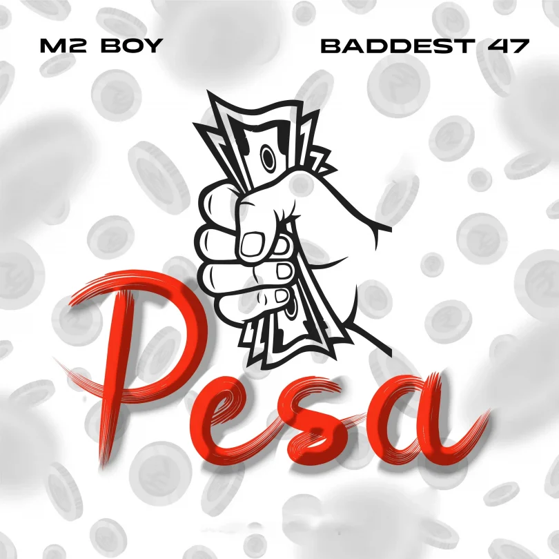 M2 Boy Ft Baddest 47 - Pesa