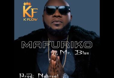 K Flow Ft Mr Blue - Mafuriko