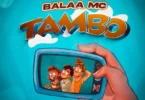 Balaa Mc - Tambo