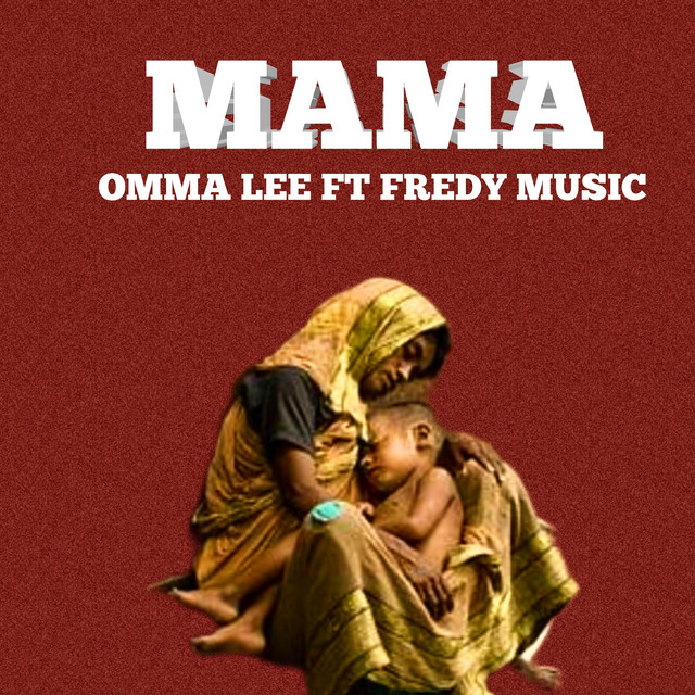 Omma Lee Ft Fredy Music - Mama