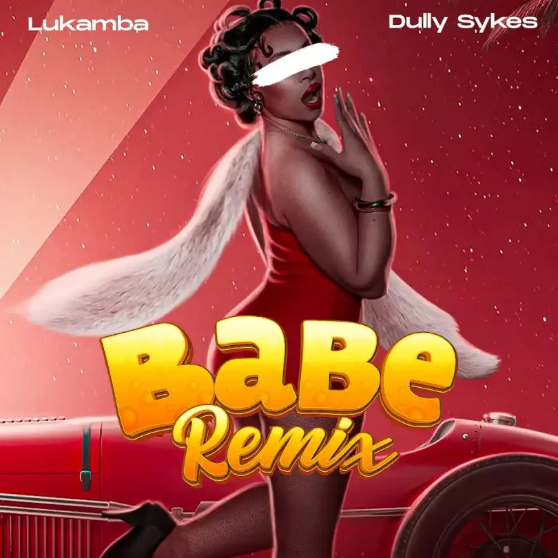 Lukamba Ft Dully Sykes - Babe Remix